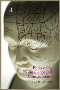 Philosophy, Neuroscience and Consciousness