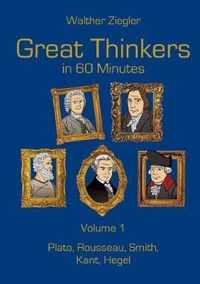 Great Thinkers in 60 Minutes - Volume 1