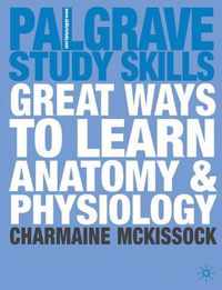 Great Ways to Learn Anatomy and Physiology