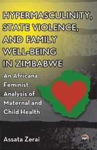 Hypermasculinity, State Violence, And Family Well-being In Zimbabwe