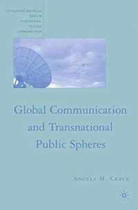 Global Communication and Transnational Public Spheres