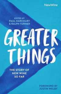 Greater Things: The Story of New Wine So Far