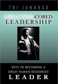 Greatness-Cored Leadership