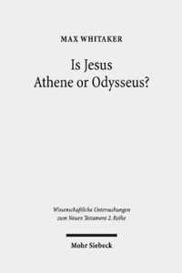 Is Jesus Athene or Odysseus?