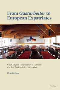 From  Gastarbeiter  to European Expatriates