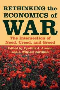 Rethinking the Economics of War  The Intersection of Need, Creed, and Greed