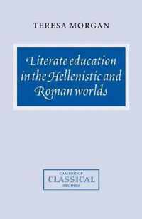 Literate Education in the Hellenistic and Roman Worlds