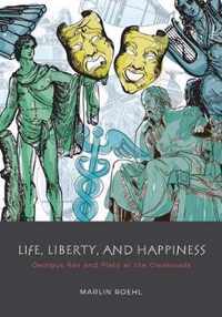 Life, Liberty, and Happiness