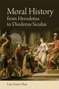 Moral History from Herodotus to Diodorus Siculus