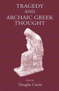 Tragedy and Archaic Greek Thought