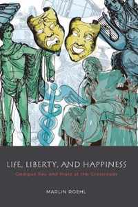 Life, Liberty, and Happiness