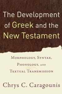 The Development of Greek And the New Testament