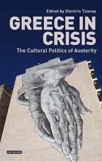 Greece in Crisis: The Cultural Politics of Austerity