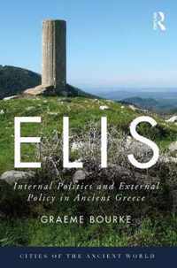 Elis: Internal Politics and External Policy in Ancient Greece