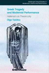 Greek Tragedy and Modernist Performance