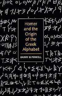 Homer and the Origin of the Greek Alphabet