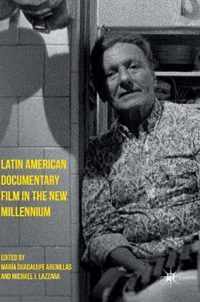 Latin American Documentary Film in the New Millennium