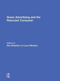 Green Advertising and the Reluctant Consumer