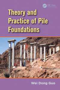 Theory and Practice of Pile Foundations