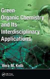 Green Organic Chemistry and Its Interdisciplinary Applications