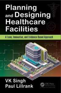 Planning and Designing Healthcare Facilities