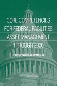 Core Competencies for Federal Facilities Asset Management Through 2020