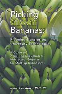 Picking Green Bananas: Ripening Transferred University Technology