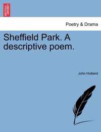 Sheffield Park. a Descriptive Poem.