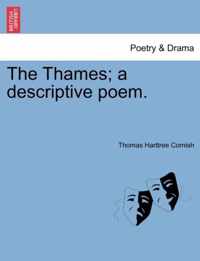 The Thames; A Descriptive Poem.