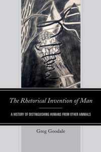 The Rhetorical Invention of Man