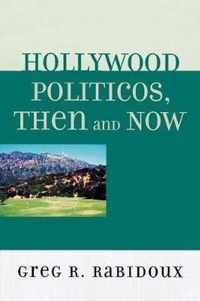 Hollywood Politicos, Then and Now