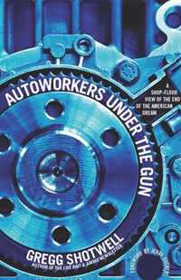 Autoworkers Under The Gun