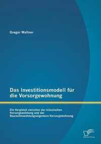 Das Investitionsmodell fur die Vorsorgewohnung