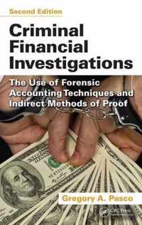 Criminal Financial Investigations: The Use of Forensic Accounting Techniques and Indirect Methods of Proof, Second Edition