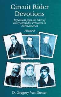 Circuit Rider Devotions, Reflections from the Lives of Early Methodist Preachers in North America, Volume 2