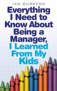 Everything I Need To Know About Being A Manager, I Learned From My Kids