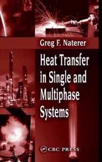 Heat Transfer in Single and Multiphase Systems