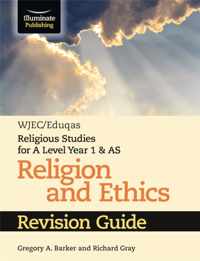 WJEC/Eduqas Religious Studies for A Level Year 1 & AS - Religion and Ethics Revision Guide