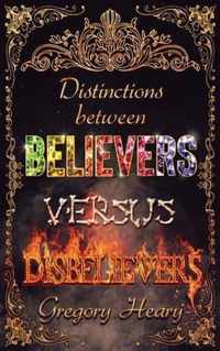 Distinctions between Believers versus Disbelievers