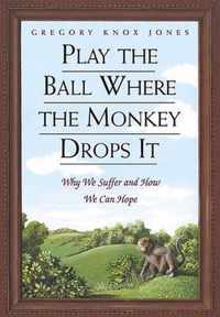 Play the Ball Where the Monkey Drops it