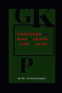 The God Kingddom Philosopy Proverbs of War & Peace; Life & Love