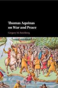 Thomas Aquinas on War and Peace