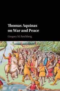 Thomas Aquinas on War and Peace