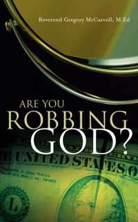 Are You Robbing God?