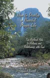 How to Develop a Powerful Prayer Life