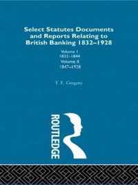 Select Statutes, Documents and Reports Relating to British Banking, 1832-1928