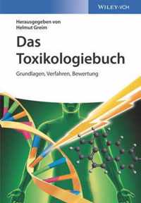 Das Toxikologiebuch - Grundlagen, Verfahren, Bewertung