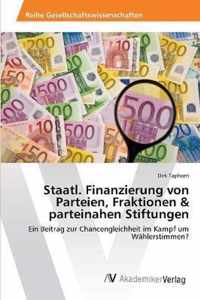 Staatl. Finanzierung von Parteien, Fraktionen & parteinahen Stiftungen