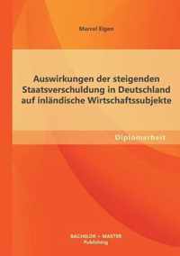 Auswirkungen der steigenden Staatsverschuldung in Deutschland auf inlandische Wirtschaftssubjekte