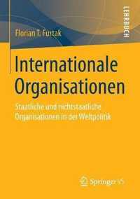 Internationale Organisationen: Staatliche Und Nichtstaatliche Organisationen in Der Weltpolitik